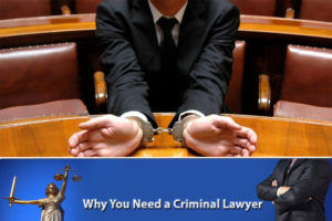 Why You Need a Criminal Lawyer
